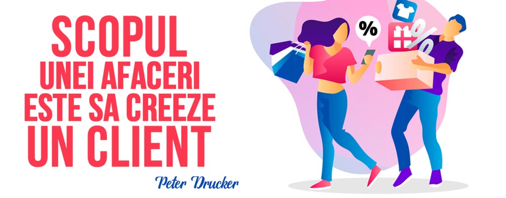 Optimizare SEO Cluj. Scopul unei afaceri este sa creeze un client Peter Drucker